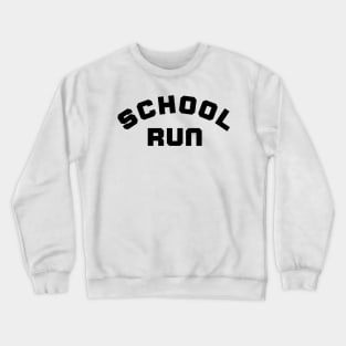 School Run. Back To School Design For Parents Crewneck Sweatshirt